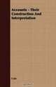 Accounts - Their Construction And Interpretation, Cole 