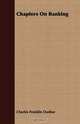Chapters On Banking, Charles F. Dunbar 
