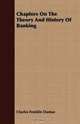 Chapters On The Theory And History Of Banking, Charles Franklin Dunbar 