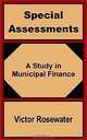 Special Assessments: A Study in Municipal Finance, Victor Rosewater 