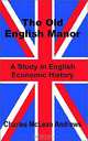 The Old English Manor: A Study in English Economic History, Charles McLean-Andrews 