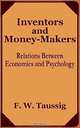 Inventors and Money-Makers: Relations Between Economics and Psychology, Frank W. Taussig 