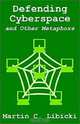 Defending Cyberspace and Other Metaphors, Martin C. Libicki 