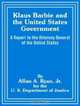 Klaus Barbie and the United States Government: A Report to the Attorney General of the United States, Allan A. Ryan 