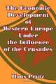 The Economic Development of Western Europe Under the Influence of the Crusades, Hans Prutz 
