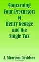 Concerning Four Precursors of Henry George and the Single Tax, John Morrison Davidson 