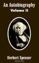 An Autobiography, Volume 2, Herbert Spencer 