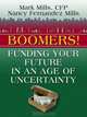 Boomers! Funding Your Future in an Age of Uncertainty (Thorndike Large Print Health, Home and Learning), Mark Mills, Nancy Fernandez Mills 