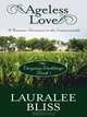 Ageless Love: A Romance Perseveres in the Commonwealth (Thorndike Press Large Print Christian Romance Series), Lauralee Bliss 