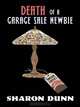 Death of a Garage Sale Newbie (Bargain Hunters Mysteries, No. 1), Sharon Dunn 