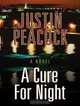 A Cure for Night (Thrillers), Justin Peacock 