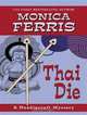 Thai Die (Thorndike Press Large Print Mystery Series), Monica Ferris 