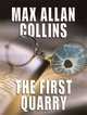 The First Quarry (Thorndike Press Large Print Mystery Series), Max Allan Collins 