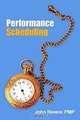 Performance Scheduling, John Revere 