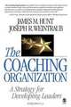 The Coaching Organization: A Strategy for Developing Leaders, James M. Hunt, Joseph R. Weintraub 