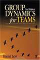 Group Dynamics for Teams, Daniel Levi 