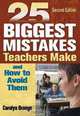 25 Biggest Mistakes Teachers Make and How to Avoid Them, Carolyn Orange 