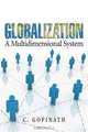 Globalization: A Multidimensional System, C. Gopinath 