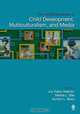 The SAGE Handbook of Child Development, Multiculturalism, and Media, 