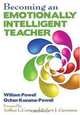 Becoming an Emotionally Intelligent Teacher, William Powell, Ochan Kusuma-Powell 