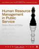 Human Resource Management in Public Service: Paradoxes, Processes, and Problems, Evan M. Berman, James S. Bowman, Jonathan P. West, Montgomery R. Van Wart 