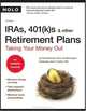 IRAs, 401(k)s & Other Retirement Plans: Taking Your Money Out, Twila Slesnick, John C. Suttle 