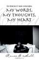 To Whom It May Concern: My Words, My Thoughts, My Heart, Renee S. Hall 