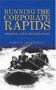 Running The Corporate Rapids: Creating Agile Organizations, John Anderson 