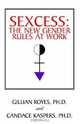 Sexcess: The New Gender Rules At Work, gillian Royes 