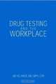 Drug Testing And The Workplace, Jim, M.D. Kelaher 