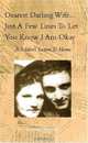 Dearest Darling Wife...just A Few Lines To Let You Know I Am Ok, Louise Weible 