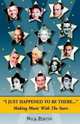 I Just Happened To Be There: Making Music With The Stars, Nick Perito 