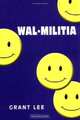 Wal-militia: The Conspiracy of Wal-Mart and the Government: A National Report, Grant Lee 