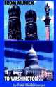 From Munich To Washington: A German-american Memoir, Peter Heidenberger 