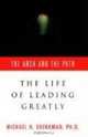 The Arch & the Path: The Life of Leading Greatly, Michael H. Shenkman 