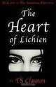 The Heart Of Lichien, T. S. Clayton 