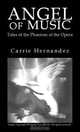 Angel of Music: Tales of the Phantom of the Opera, Carrie Hernandez 