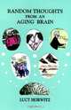 Random Thoughts from an Aging Brain, Lucy Horwitz 
