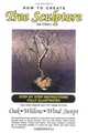 How to Create Tree Sculpture: Step by Step Instructions Fully Illustrated, sal Villano 