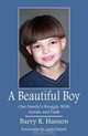 A Beautiful Boy: One Family?s Struggle With Autism and Faith, Barry R., II Hanson 