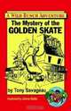 A Wild Bunch Adventure: The Mystery of the Golden Skate, Tony Savageau 