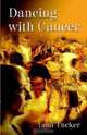 Dancing With Cancer, Loui Tucker 