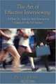 The Art of Effective Interviewing : A How To, Step-by-Step Instruction Guide for the Job Seeker, Peter Honig 