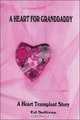 A Heart for Granddaddy : A Heart Transplant Story, Ed Sullivan 