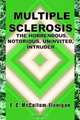 Multiple Sclerosis, The Horrendous, Notorious, Uninvited, Intruder, E. C. McCollum-Flanigan 