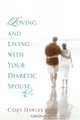 Loving And Living With Your Diabetic Spouse, Casey Hawley 
