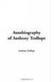 Autobiography of Anthony Trollope, Anthony Trollope 