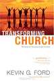 Transforming Church: Bringing Out the Good to Get to Great, Kevin G. Ford, Billy Graham 