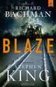 Blaze: A Novel, Stephen King, Richard Bachman 