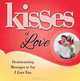 Kisses of Love: Heartwarming Messages to Say I Love You (Kisses), Howard Books 